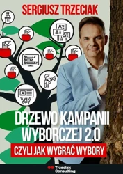 eBook Drzewo kampanii wyborczej 2.0, czyli jak wygrać wybory - Sergiusz Trzeciak