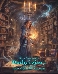 eBook Duchy i zjawy. Oraz dodatek: Oskar Wojnowski i jego nauka - Stanisław Antoni Wotowski mobi epub