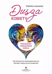 eBook Dusza kobiety - prawdziwy przewodnik serca - Elżbieta Liszewska mobi epub