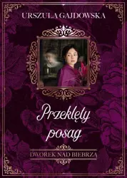 eBook Dworek nad Biebrzą. Przeklęty posag tom 2 - Urszula Gajdowska epub mobi