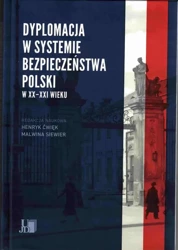 eBook Dyplomacja w systemie bezpieczeństwa Polski w XX i XXI wieku - Henryk Ćwięk