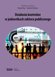 eBook Działania kontrolne w jednostkach sektora publicznego - Paweł Redakcja Naukowa Dec, Gabriel Główka