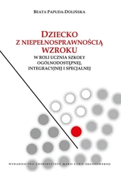 eBook Dziecko z niepełnosprawnością wzroku w roli ucznia szkoły ogólnodostępnej integracyjnej i specjalnej - Beata Papuda-Dolińska