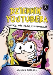 eBook Dziennik Youtubera. Sorry, nie będę przepraszał (t.6) - Marcus Emerson mobi epub