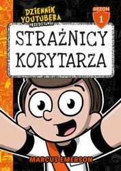 eBook Dziennik Youtubera przedstawia: Strażnicy korytarza (t.1) - Marcus Emerson mobi