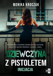 eBook Dziewczyna z pistoletem. Inicjacja - Monika Kroczak epub mobi