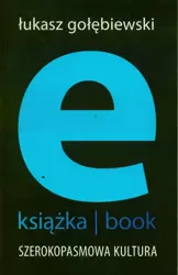 eBook E-książka- book. Szerokopasmowa kultura - Łukasz Gołębiewski