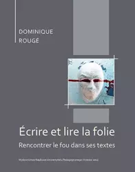 eBook Écrire et lire la folie. Rencontrer le fou dans ses textes - Dominique Rougé