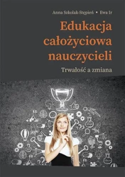 eBook Edukacja całożyciowa nauczycieli. Trwałość a zmiana - Anna Szkolak-Stępień