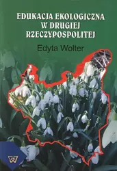 eBook Edukacja ekologiczna w Drugiej Rzeczypospolitej - Edyta Wolter