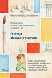 eBook Edukacja plastyczno-muzyczna - 160 pomysłów na nauczanie zintegrowane w klasach I-III - Anna Boguszewska