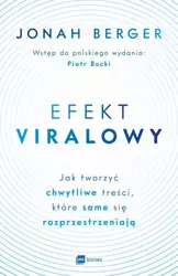 eBook Efekt viralowy. Jak tworzyć chwytliwe treści, które same się rozprzestrzeniają - Jonah Berger mobi epub