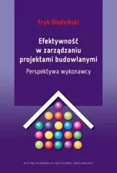 eBook Efektywność w zarządzaniu projektami budowlanymi. Perspektywa wykonawcy - Eryk Głodziński