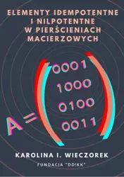 eBook Elementy idempotentne i nilpotentne w pierścieniach macierzowych - Karolina I. Wieczorek