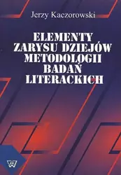 eBook Elementy zarysu dziejów metodologii badań literackich - Jerzy Kaczorowski