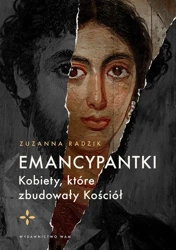 eBook Emancypantki. Kobiety, które zbudowały Kościół - Zuzanna Radzik epub