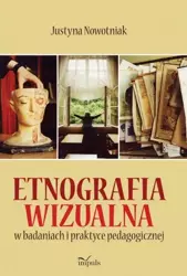 eBook Etnografia wizualna w badaniach i praktyce pedagogicznej - Justyna Nowotniak