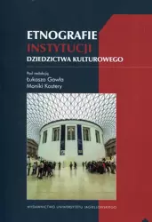 eBook Etnografie instytucji dziedzictwa kulturowego - Łukasz Gaweł