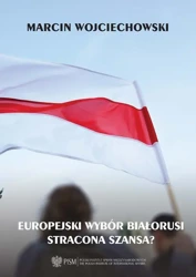 eBook Europejski wybór Białorusi - stracona szansa - Marcin Wojciechowski