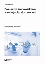 eBook Ewaluacja środowiskowa w relacjach z dostawcami - Piotr Cezary Sosnowski