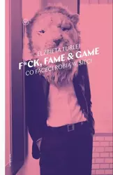 eBook F*ck, fame &amp; game - Elżbieta Turlej mobi epub