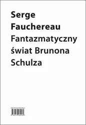 eBook Fantazmatyczny świat Brunona Schulza. Wokół Xięgi bałwochwalczej - Serge Fauchereau mobi epub