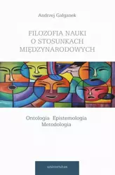 eBook Filozofia nauki o stosunkach międzynarodowych Ontologia Epistemologia Metodologia - Andrzej Gałganek mobi epub