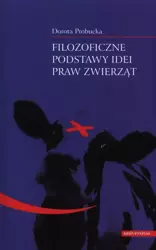 eBook Filozoficzne podstawy idei praw zwierząt - Dorota Probucka