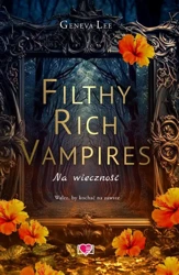 eBook Filthy Rich Vampires. Na wieczność - Geneva Lee epub mobi