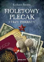 eBook Fioletowy plecak i trzy herbaty - Łukasz Szopa mobi epub