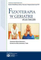 eBook Fizjoterapia w geriatrii. Atlas ćwiczeń - Adrianna Maria Borowicz mobi epub