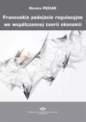 eBook Francuskie podejście regulacyjne we współczesnej teorii ekonomii - Renata Pęciak