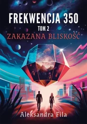 eBook Frekwencja 350. Tom 2. Zakazana bliskość - Aleksandra Fila mobi epub