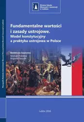 eBook Fundamentalne wartości i zasady ustrojowe. Model konstytucyjny a praktyka ustrojowa w Polsce - Mariusz Paździor