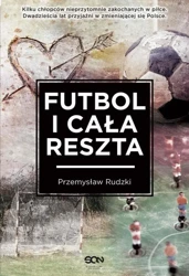 eBook Futbol i cała reszta - Przemysław Rudzki epub mobi