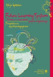 eBook Future Learning System. Drama w nauczaniu języka angielskiego - Alicja Gałązka