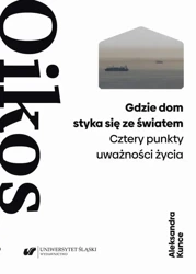 eBook Gdzie dom styka się ze światem. Cztery punkty uważności życia - Aleksandra Kunce