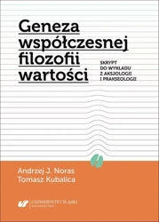 eBook Geneza współczesnej filozofii wartości. Skrypt do wykładu z aksjologii i prakseologii - Andrzej J. Noras