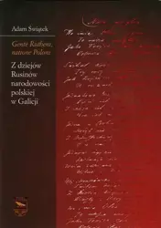 eBook Gente Rutheni, natione Poloni. Z dziejów Rusinów narodowości polskiej w Galicji - Adam Świątek