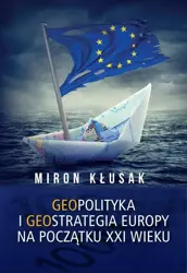 eBook Geopolityka i geostrategia Europy na początku XXI wieku - Miron Kłusak epub mobi