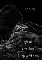 eBook Glina, kamień, chryzantemy - E. M. Kopeć mobi epub