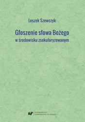 eBook Głoszenie słowa Bożego w środowisku zsekularyzowanym - Leszek Szewczyk