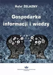 eBook Gospodarka informacji i wiedzy - Rafał Żelazny