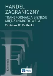 eBook Handel zagraniczny. Transformacja biznesu międzynarodowego - Zdzisław W. Puślecki mobi epub