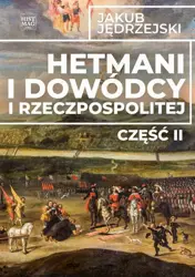 eBook Hetmani i dowódcy I Rzeczpospolitej. Część II - Jakub Jędrzejski epub mobi