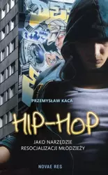 eBook Hip-hop jako narzędzie resocjalizacji młodzieży - Przemysław Kaca epub mobi