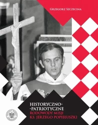 eBook Historyczno-patriotyczne rodowody misji ks. Jerzego Popiełuszki - Grzegorz Szczecina mobi epub