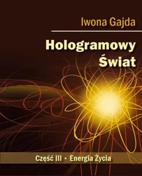 eBook Hologramowy Świat III. Energia Życia - Iwona Gajda epub mobi