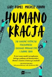 eBook Humanokracja. Jak uwolnić potencjał pracowników i budować innowacyjne i zwinne firmy - Gary Hamel epub mobi