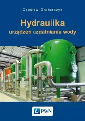 eBook Hydraulika urządzeń uzdatniania wody - Czesław Grabarczyk mobi epub
